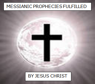 Biblical Prophecies Fulfilled by Jesus Christ