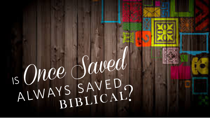 The Bible on Once Saved Always Saved